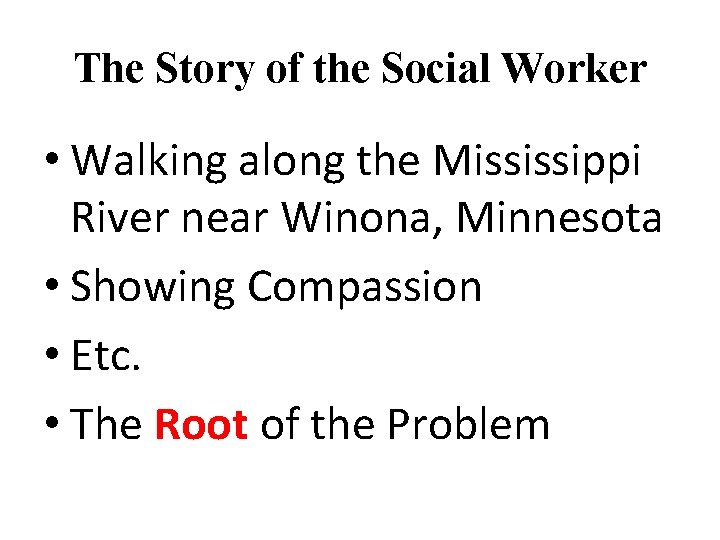 The Story of the Social Worker • Walking along the Mississippi River near Winona,