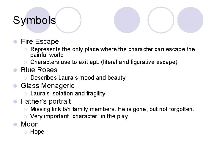 Symbols l Fire Escape ¡ ¡ l Blue Roses ¡ l Laura’s isolation and Symbols l Fire Escape ¡ ¡ l Blue Roses ¡ l Laura’s isolation and