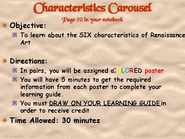 Characteristics Carousel Objective: Page 20 in your notebook / To learn about the SIX