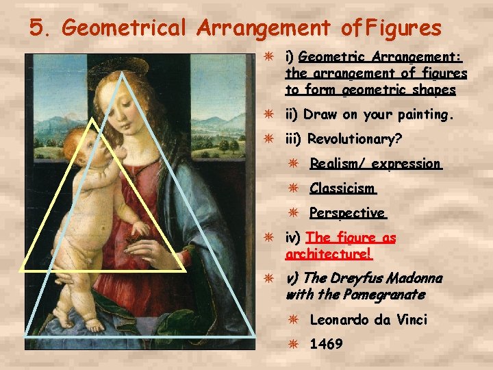 5. Geometrical Arrangement of Figures i) Geometric Arrangement: the arrangement of figures to form
