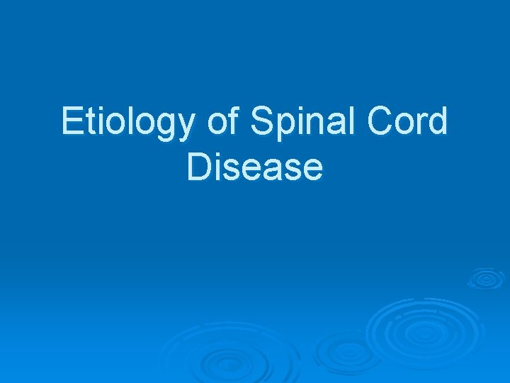 Etiology of Spinal Cord Disease 