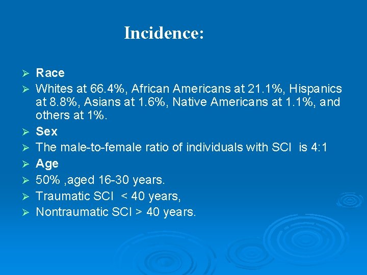 Incidence: Ø Ø Ø Ø Race Whites at 66. 4%, African Americans at 21.