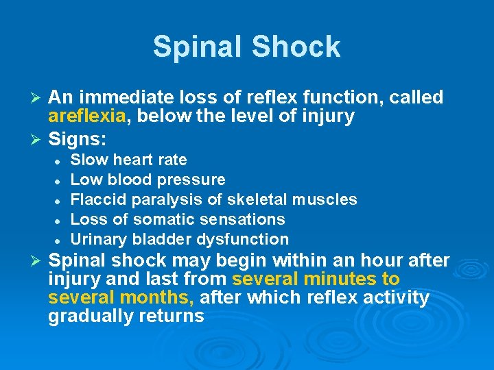 Spinal Shock An immediate loss of reflex function, called areflexia, below the level of