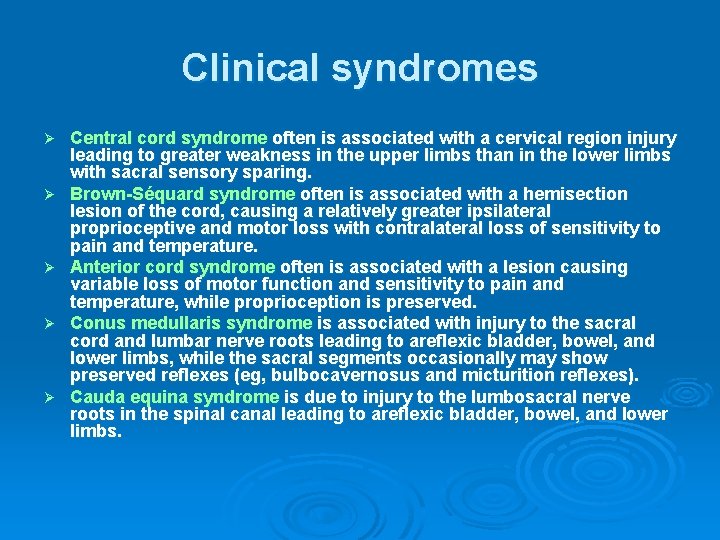 Clinical syndromes Ø Ø Ø Central cord syndrome often is associated with a cervical