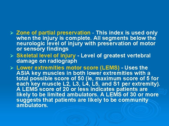 Zone of partial preservation - This index is used only when the injury is