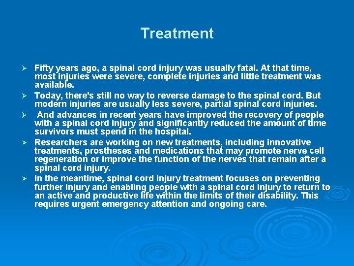 Treatment Ø Ø Ø Fifty years ago, a spinal cord injury was usually fatal.