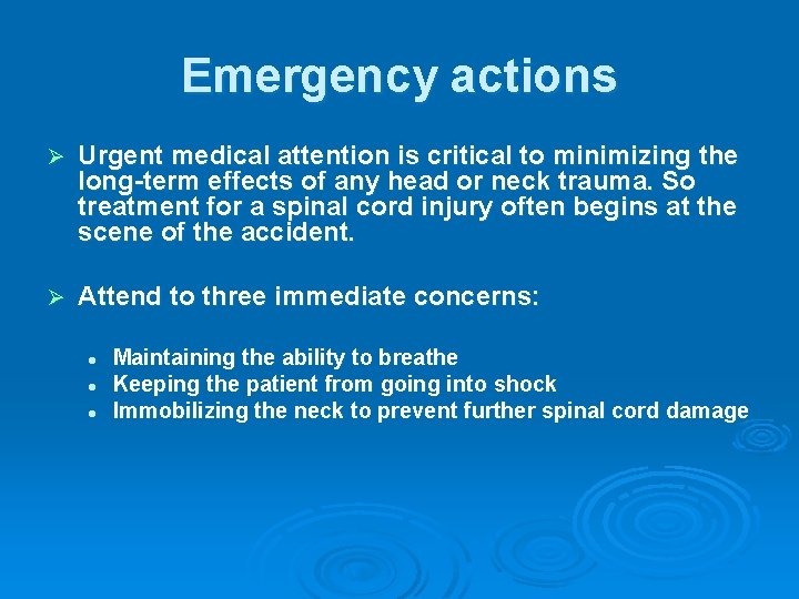 Emergency actions Ø Urgent medical attention is critical to minimizing the long-term effects of