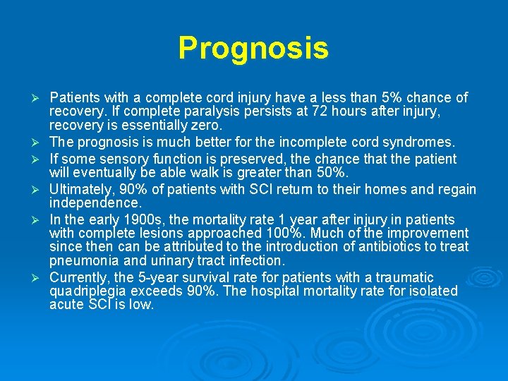 Prognosis Ø Ø Ø Patients with a complete cord injury have a less than