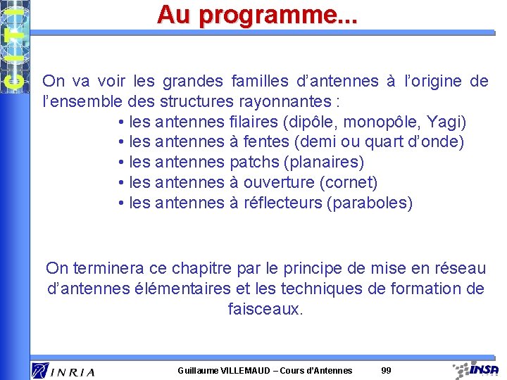 Au programme. . . On va voir les grandes familles d’antennes à l’origine de Au programme. . . On va voir les grandes familles d’antennes à l’origine de
