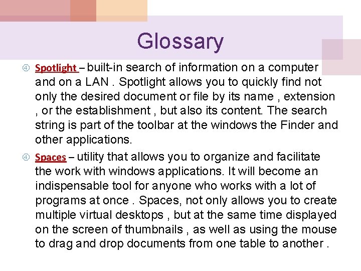 Glossary Spotlight – built-in search of information on a computer and on a LAN.