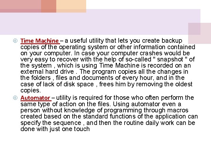  Time Machine – a useful utility that lets you create backup copies of