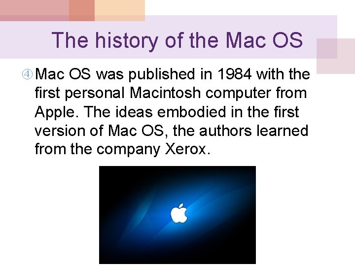 The history of the Mac OS was published in 1984 with the first personal