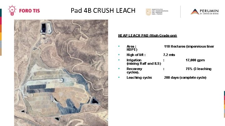Pad 4 B CRUSH LEACH HEAP LEACH PAD (High Grade ore) • Area :