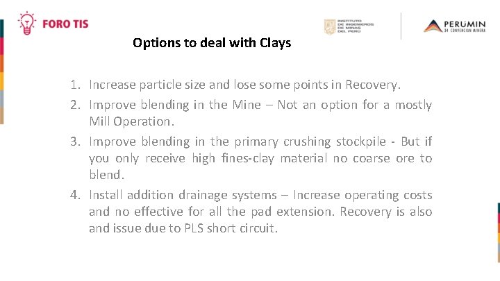 Options to deal with Clays 1. Increase particle size and lose some points in