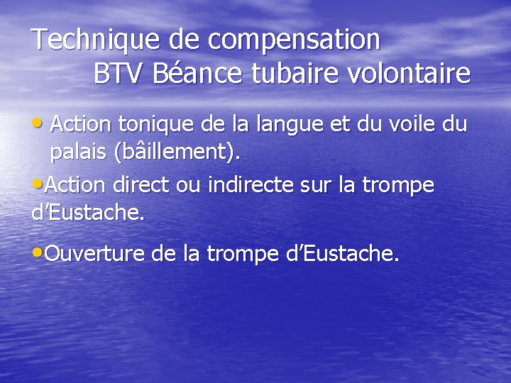 Technique de compensation BTV Béance tubaire volontaire • Action tonique de la langue et