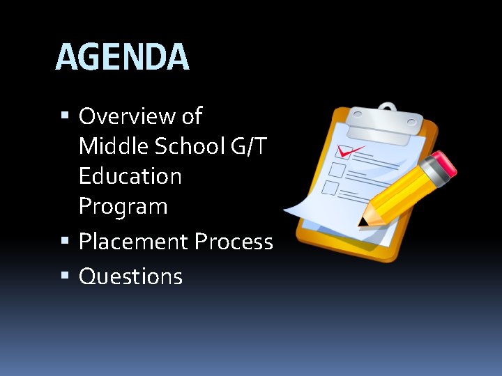 AGENDA Overview of Middle School G/T Education Program Placement Process Questions 