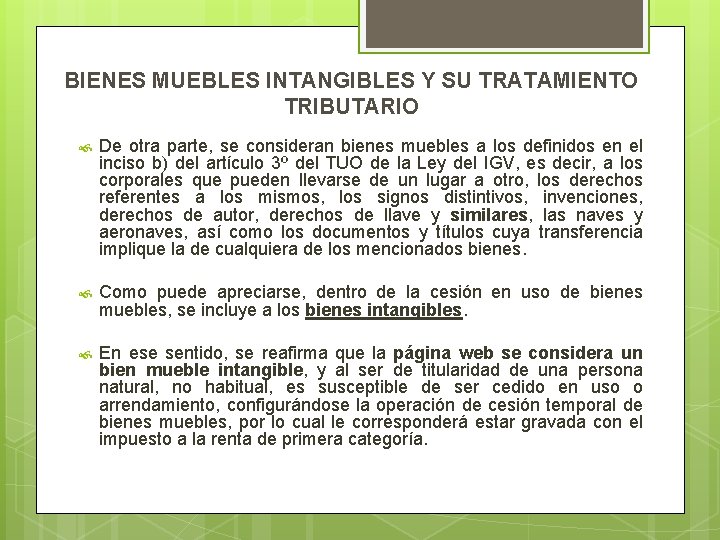 BIENES MUEBLES INTANGIBLES Y SU TRATAMIENTO TRIBUTARIO De otra parte, se consideran bienes muebles