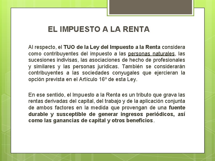 EL IMPUESTO A LA RENTA Al respecto, el TUO de la Ley del Impuesto