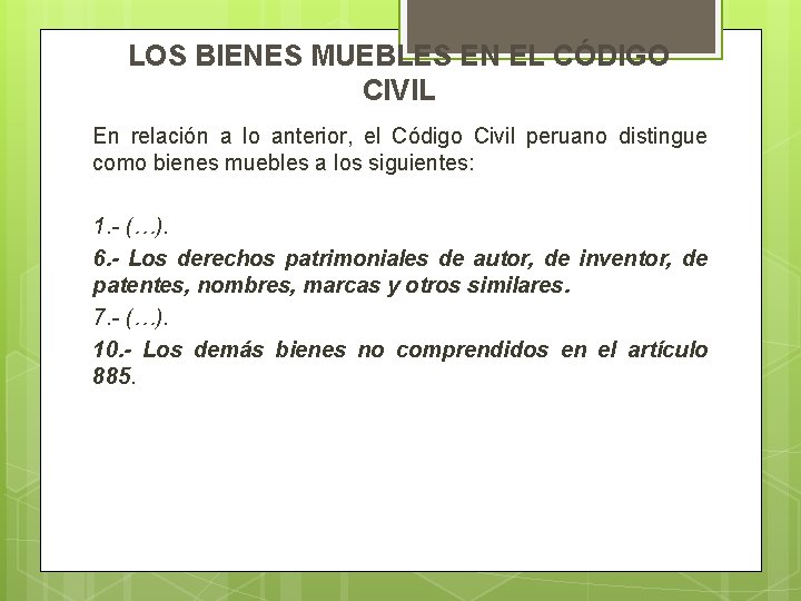 LOS BIENES MUEBLES EN EL CÓDIGO CIVIL En relación a lo anterior, el Código