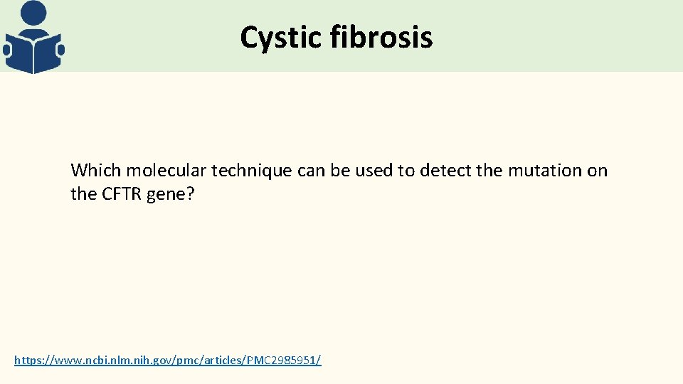 Cystic fibrosis Which molecular technique can be used to detect the mutation on the