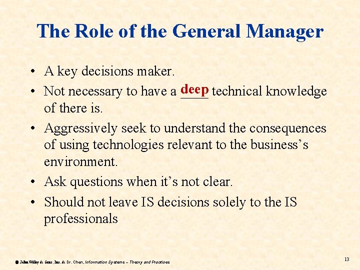 The Role of the General Manager • A key decisions maker. deep technical knowledge The Role of the General Manager • A key decisions maker. deep technical knowledge