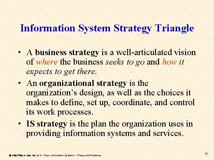 Information System Strategy Triangle • A business strategy is a well-articulated vision of where Information System Strategy Triangle • A business strategy is a well-articulated vision of where