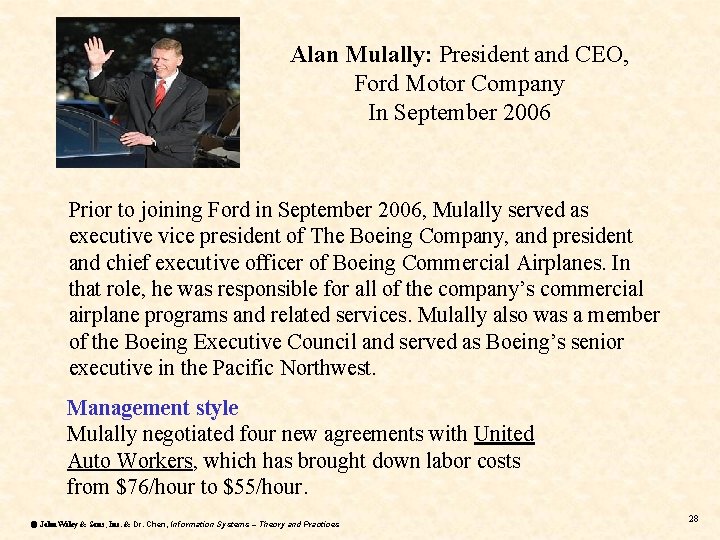 Alan Mulally: President and CEO, Ford Motor Company In September 2006 Prior to joining Alan Mulally: President and CEO, Ford Motor Company In September 2006 Prior to joining