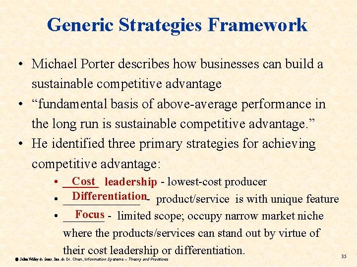Generic Strategies Framework • Michael Porter describes how businesses can build a sustainable competitive Generic Strategies Framework • Michael Porter describes how businesses can build a sustainable competitive
