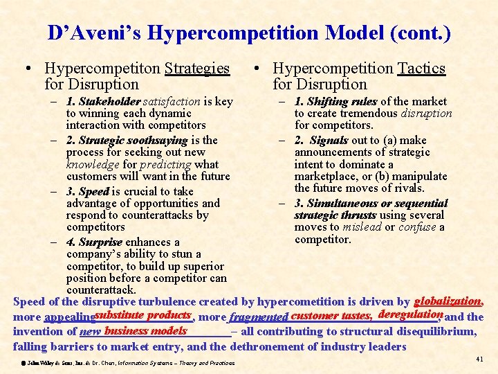 D’Aveni’s Hypercompetition Model (cont. ) • Hypercompetiton Strategies for Disruption • Hypercompetition Tactics for D’Aveni’s Hypercompetition Model (cont. ) • Hypercompetiton Strategies for Disruption • Hypercompetition Tactics for