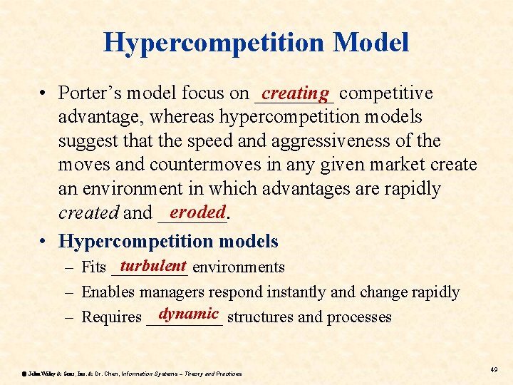 Hypercompetition Model creating competitive • Porter’s model focus on ____ advantage, whereas hypercompetition models Hypercompetition Model creating competitive • Porter’s model focus on ____ advantage, whereas hypercompetition models