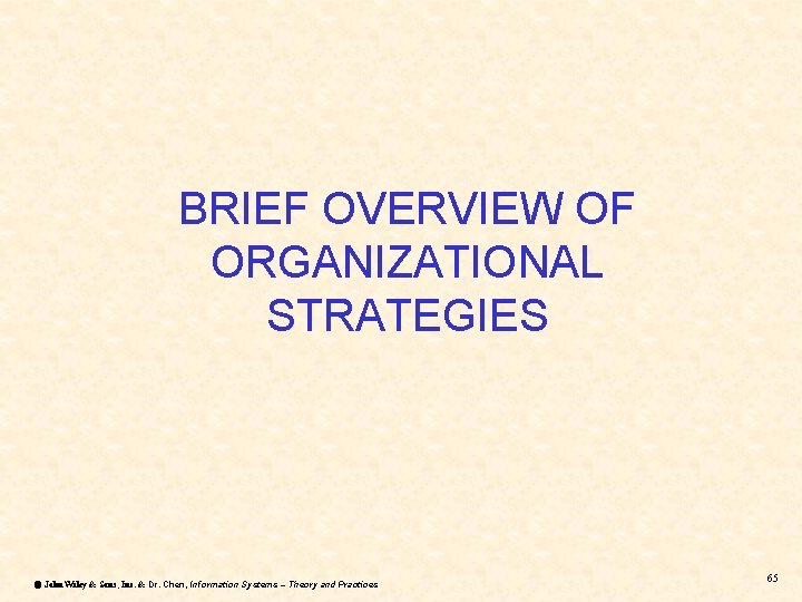 BRIEF OVERVIEW OF ORGANIZATIONAL STRATEGIES ã John Wiley & Sons, Inc. & Dr. Chen, BRIEF OVERVIEW OF ORGANIZATIONAL STRATEGIES ã John Wiley & Sons, Inc. & Dr. Chen,