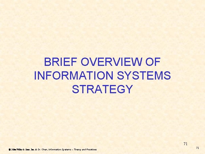 BRIEF OVERVIEW OF INFORMATION SYSTEMS STRATEGY 71 ã John Wiley & Sons, Inc. & BRIEF OVERVIEW OF INFORMATION SYSTEMS STRATEGY 71 ã John Wiley & Sons, Inc. &