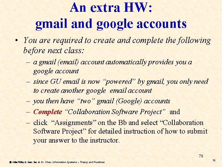 An extra HW: gmail and google accounts • You are required to create and An extra HW: gmail and google accounts • You are required to create and