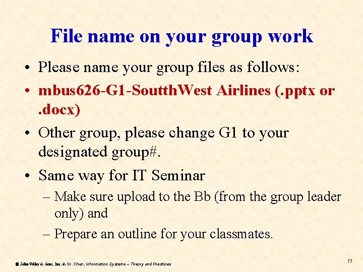 File name on your group work • Please name your group files as follows: File name on your group work • Please name your group files as follows:
