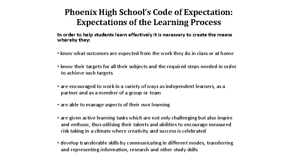 Phoenix High School’s Code of Expectation: Expectations of the Learning Process In order to Phoenix High School’s Code of Expectation: Expectations of the Learning Process In order to