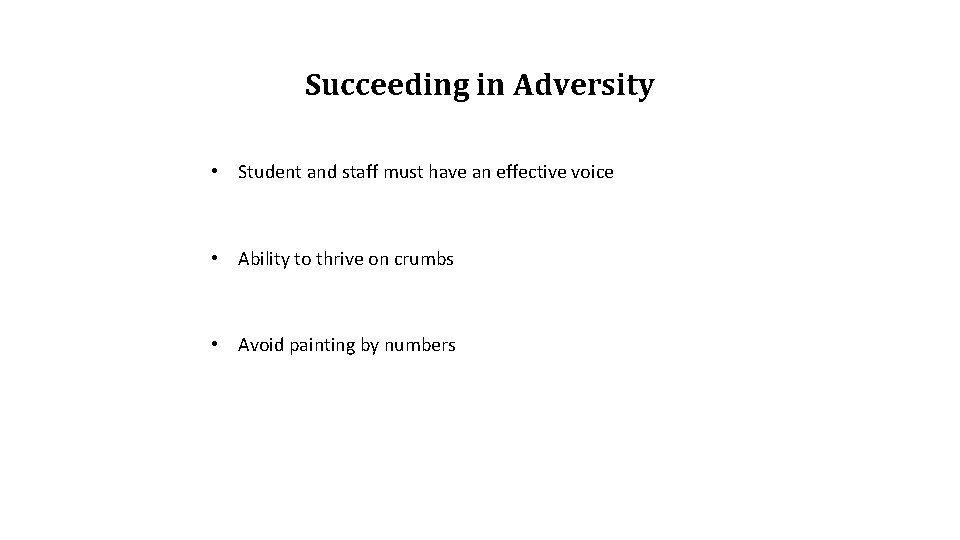 Succeeding in Adversity • Student and staff must have an effective voice • Ability Succeeding in Adversity • Student and staff must have an effective voice • Ability