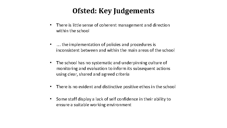 Ofsted: Key Judgements • There is little sense of coherent management and direction within Ofsted: Key Judgements • There is little sense of coherent management and direction within