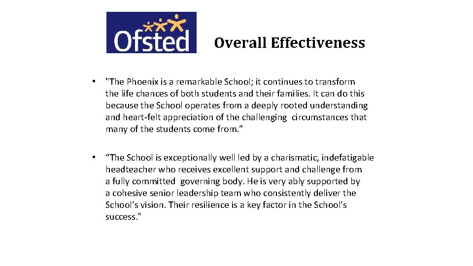 Overall Effectiveness • "The Phoenix is a remarkable School; it continues to transform the Overall Effectiveness • "The Phoenix is a remarkable School; it continues to transform the