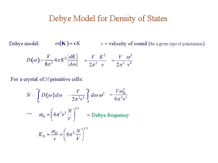 Debye Model for Density of States Debye model: v velocity of sound (for a