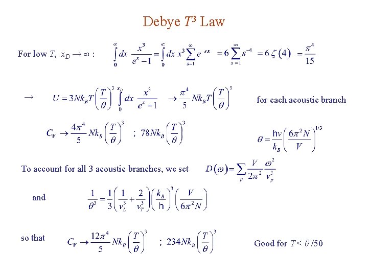 Debye T 3 Law For low T, x. D → : → for each