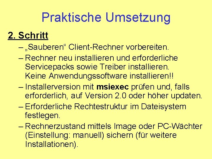 Praktische Umsetzung 2. Schritt – „Sauberen“ Client-Rechner vorbereiten. – Rechner neu installieren und erforderliche