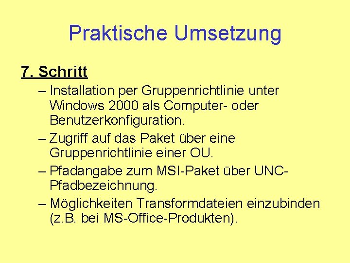 Praktische Umsetzung 7. Schritt – Installation per Gruppenrichtlinie unter Windows 2000 als Computer- oder