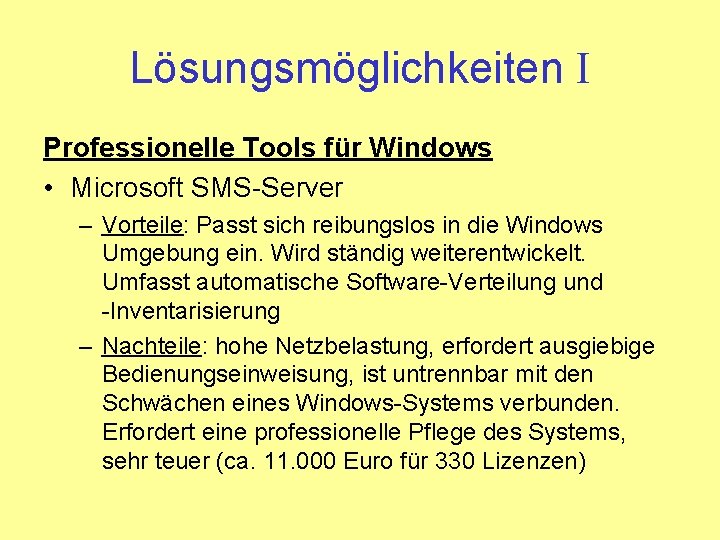 Lösungsmöglichkeiten I Professionelle Tools für Windows • Microsoft SMS-Server – Vorteile: Passt sich reibungslos