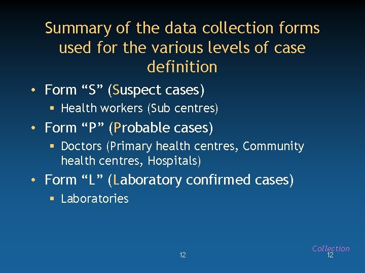 Summary of the data collection forms used for the various levels of case definition