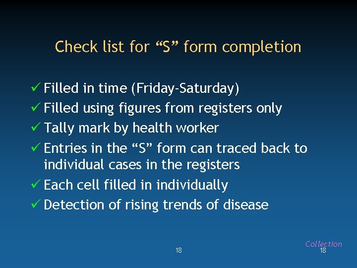 Check list for “S” form completion ü Filled in time (Friday-Saturday) ü Filled using