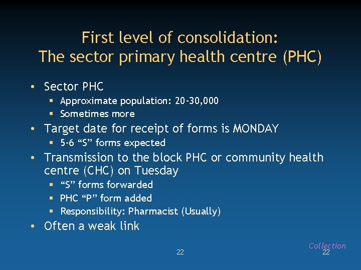 First level of consolidation: The sector primary health centre (PHC) • Sector PHC §