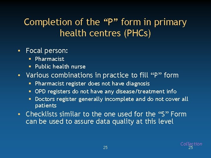 Completion of the “P” form in primary health centres (PHCs) • Focal person: §