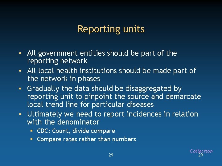 Reporting units • All government entities should be part of the reporting network •