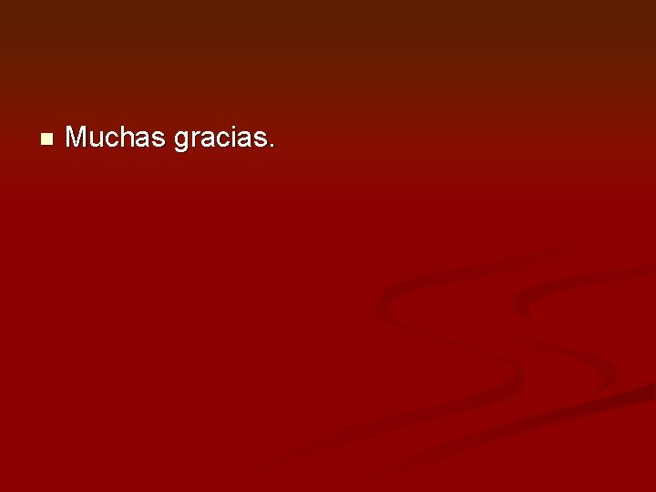 n Muchas gracias. 