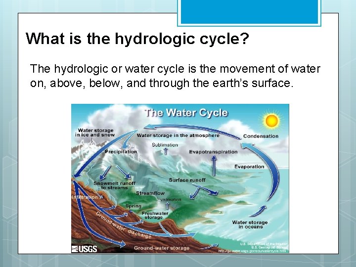 What is the hydrologic cycle? The hydrologic or water cycle is the movement of